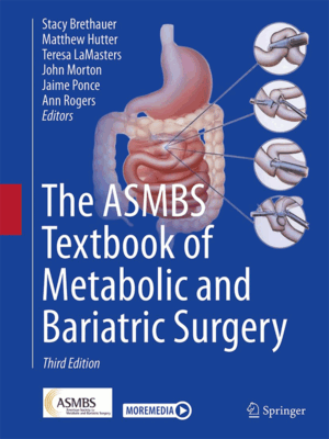 The ASMBS Textbook of Metabolic and Bariatric Surgery, 3rd Edition
