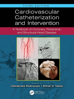 Cardiovascular Catheterization and Intervention: A Textbook of Coronary, Peripheral and Structural Heart Disease, 3rd Edition