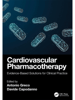 Cardiovascular Pharmacotherapy: Evidence-Based Solutions for Clinical Practice