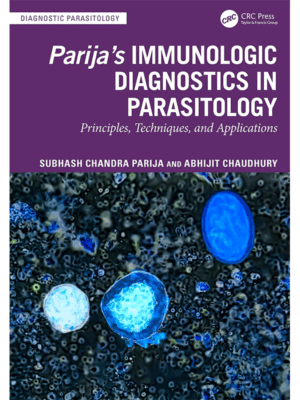 Parija’s Immunologic Diagnostics in Parasitology: Principles, Techniques and Applications