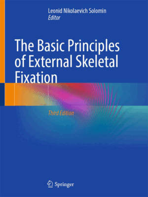 The Basic Principles of External Skeletal Fixation, 3rd Edition