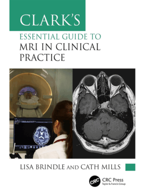 Clark's Essential Guide to MRI in Clinical Practice