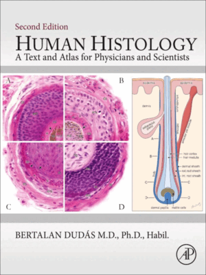 Human Histology: A Text and Atlas for Physicians and Scientists, 2nd Edition