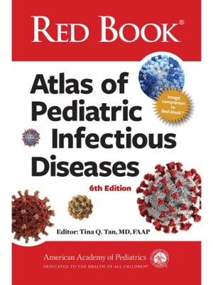 Red Book Atlas of Pediatric Infectious Diseases, 6th Edition