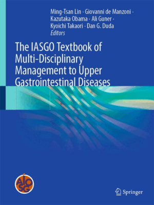 The IASGO Textbook of Multi-Disciplinary Management to Upper Gastrointestinal Diseases