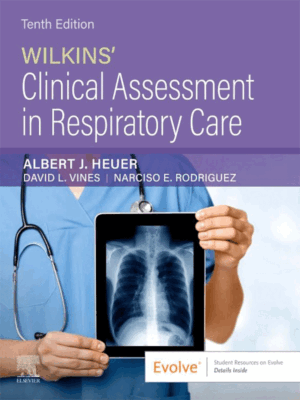 Wilkins' Clinical Assessment in Respiratory Care, 10th Edition