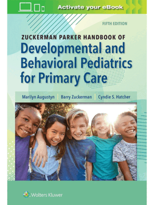 Zuckerman Parker Handbook of Developmental and Behavioral Pediatrics for Primary Care, 5th Edition