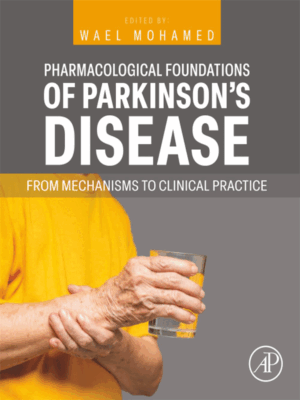 Pharmacological Foundations of Parkinson’s Disease: From Mechanisms to Clinical Practice